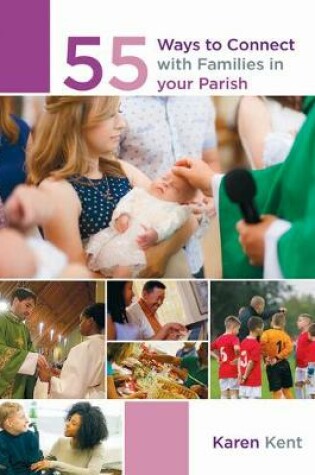 Cover of 55 Ways to Connect with Families in Your Parish