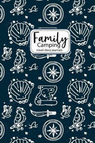 Cover of Family Camping Travel Diary Journals