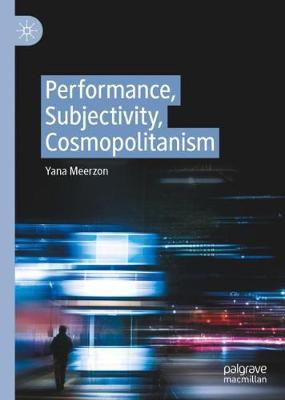 Book cover for Performance, Subjectivity, Cosmopolitanism