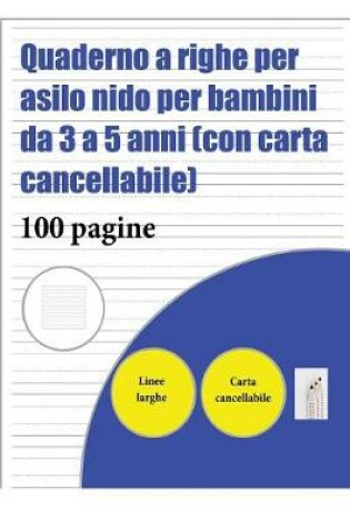 Cover of Quaderno a righe per asilo nido per bambini da 3 a 5 anni (con carta cancellabile)