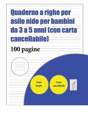 Cover of Quaderno a righe per asilo nido per bambini da 3 a 5 anni (con carta cancellabile)