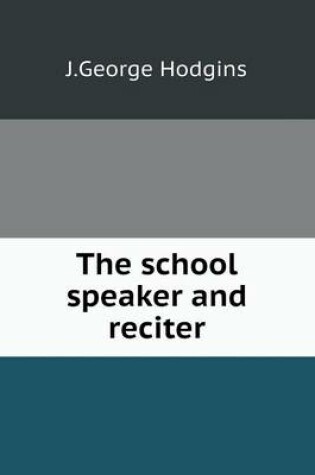 Cover of The school speaker and reciter