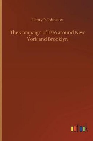 Cover of The Campaign of 1776 around New York and Brooklyn