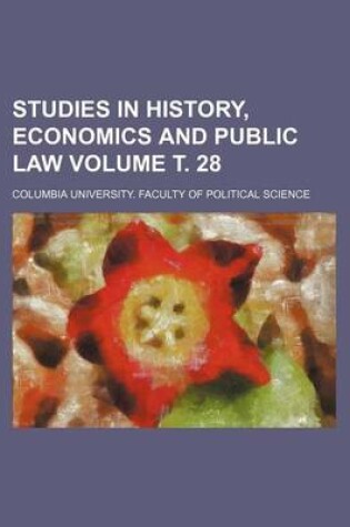 Cover of Studies in History, Economics and Public Law Volume . 28