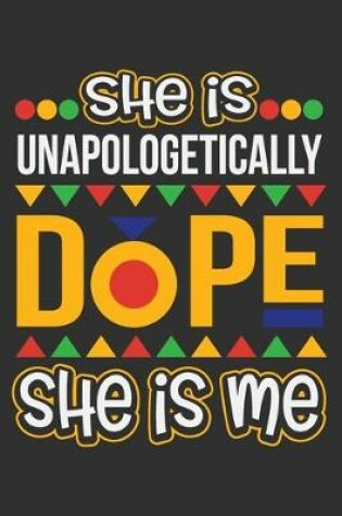 Cover of She Is Unapologetically Dope She Is Me