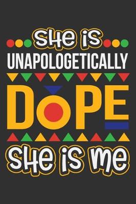 Book cover for She Is Unapologetically Dope She Is Me