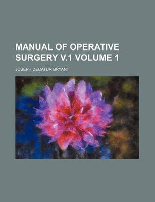 Book cover for Manual of Operative Surgery V.1 Volume 1