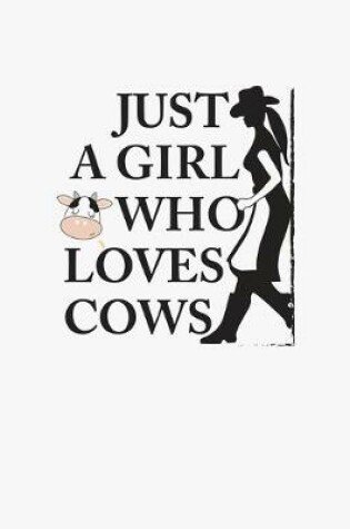 Cover of Just A Girl Who Loves Cows