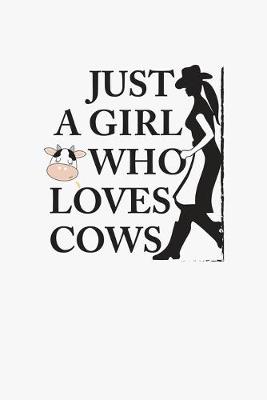 Book cover for Just A Girl Who Loves Cows