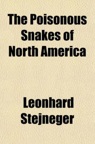 Cover of The Poisonous Snakes of North America