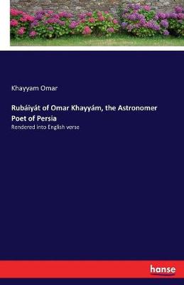 Book cover for Rubaiyat of Omar Khayyam, the Astronomer Poet of Persia