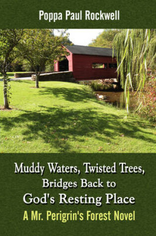 Cover of Muddy Waters, Twisted Trees, Bridges Back to God's Resting Place