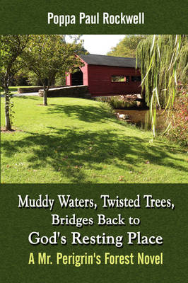 Book cover for Muddy Waters, Twisted Trees, Bridges Back to God's Resting Place