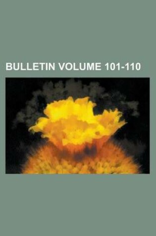 Cover of Bulletin Volume 101-110