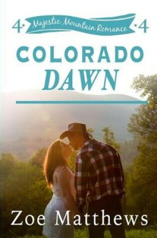 Cover of Colorado Dawn (Majestic Mountain Romance, Book 4)