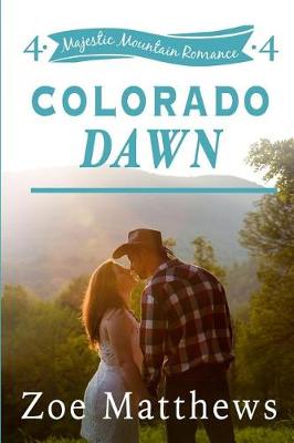 Book cover for Colorado Dawn (Majestic Mountain Romance, Book 4)