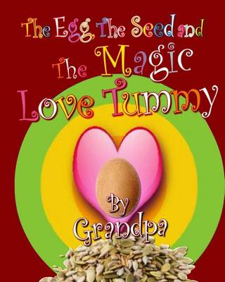 Book cover for The Egg, The Seed, and The Magic Love Tummy