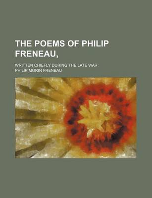 Book cover for The Poems of Philip Freneau; Written Chiefly During the Late War