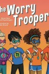 Book cover for The Worry Troopers