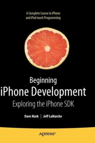 Cover of Beginning iPhone Development: Exploring the iPhone SDK