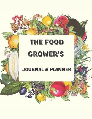 Book cover for The Food Grower's Journal & Planner