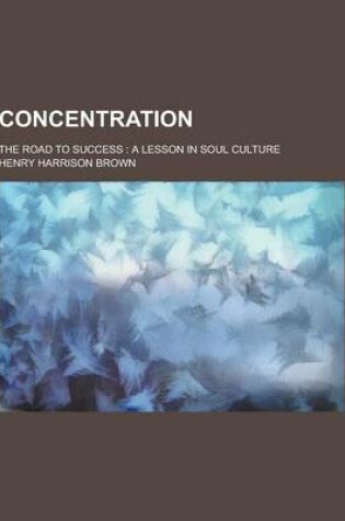 Cover of Concentration; The Road to Success