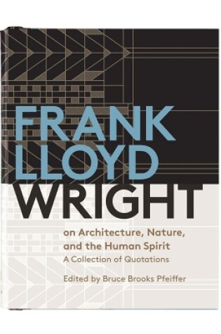 Cover of Frank Lloyd Wright On Architecture, Nature, And the Human Spirit