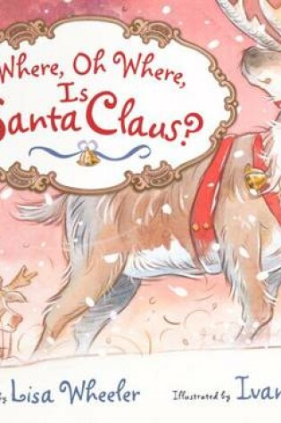 Cover of Where, Oh Where, Is Santa Claus?
