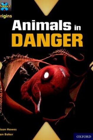 Cover of Project X Origins: Brown Book Band, Oxford Level 10: Lost and Found: Animals in Danger