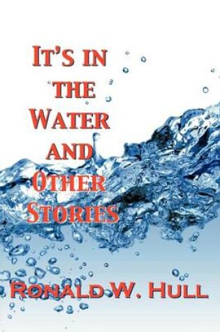 Cover of IT's IN THE WATER and Other Stories