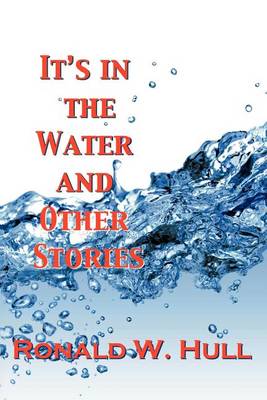 Book cover for IT's IN THE WATER and Other Stories