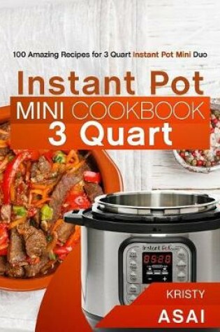 Cover of Instant Pot Mini Cookbook 3 Quart