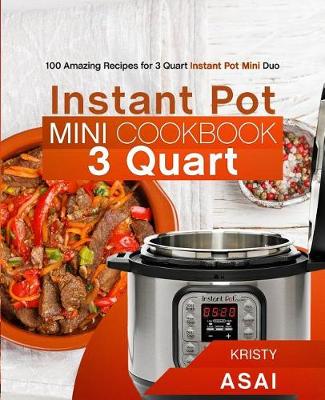 Cover of Instant Pot Mini Cookbook 3 Quart