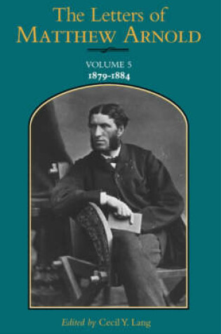 Cover of The Letters of Matthew Arnold v.5; 1879-1884