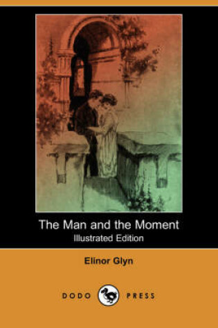 Cover of The Man and the Moment(Dodo Press)