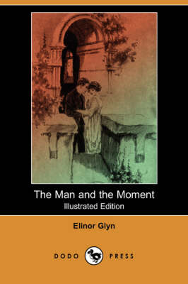 Book cover for The Man and the Moment(Dodo Press)