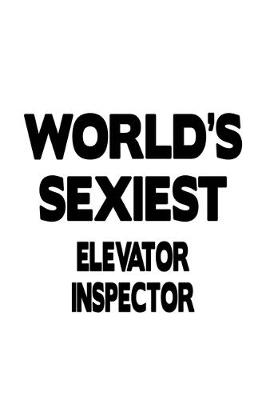 Book cover for World's Sexiest Elevator Inspector