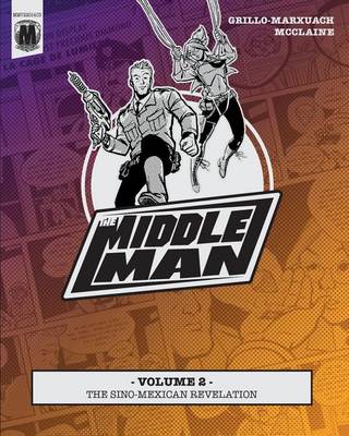 Book cover for The Middleman - Volume 2 - The Sino-Mexican Revelation