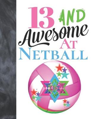 Book cover for 13 And Awesome At Netball