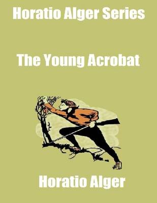 Book cover for Horatio Alger Series: The Young Acrobat