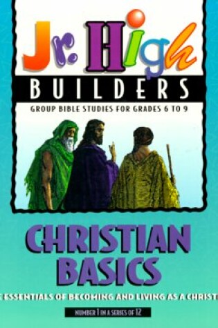 Cover of Jr High Builders Christian Basics Book1