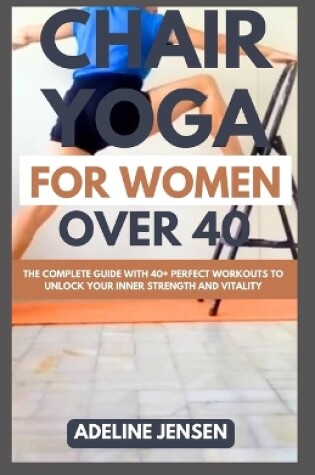 Cover of Chair Yoga for Women Over 40