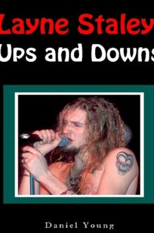 Cover of Layne Staley: Ups and Downs