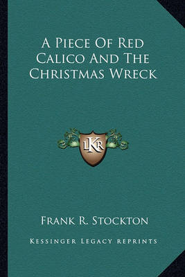 Book cover for A Piece Of Red Calico And The Christmas Wreck
