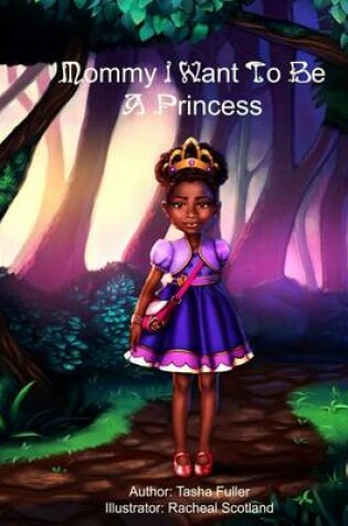 Cover of Mommy I Want to be a Princess