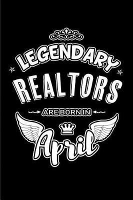 Book cover for Legendary Realtors Are Born in April