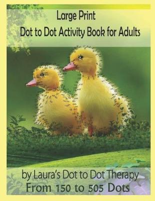 Book cover for Large Print Dot to Dot Activity Book For Adults From 150 to 505 Dots
