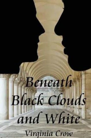 Cover of Beneath Black Clouds and White