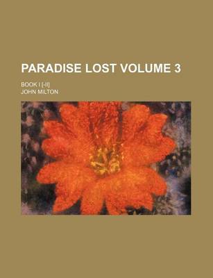 Book cover for Paradise Lost; Book I [-II] Volume 3