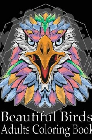 Cover of Beautiful Birds Adult Coloring Book